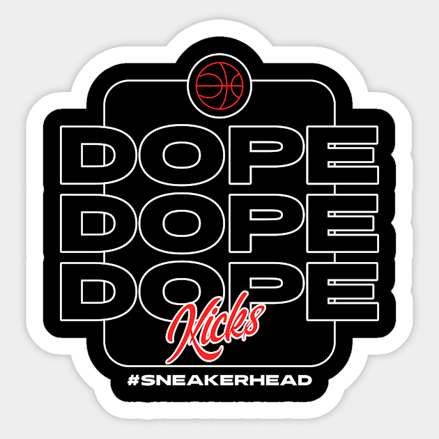 Dope Kicks Sneaker Head Sneakerhead Sneakers Addict Sticker by Tip Top Tee's